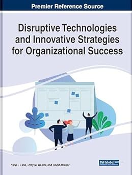disruptive technologies and innovative strategies for organizational success 1st edition nilsa i elias ,terry