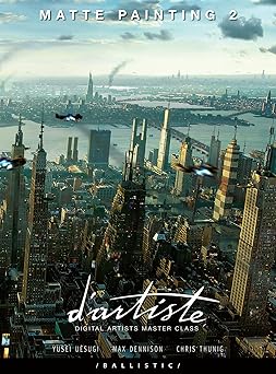 dartiste matte painting 2 digital artists master class 1st edition daniel p wade ,yusei uesugi ,max dennison