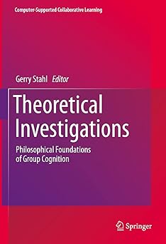 theoretical investigations philosophical foundations of group cognition 1st edition gerry stahl 3030491560,