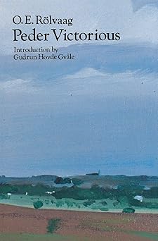 peder victorious a tale of the pioneers twenty years later 1st edition o e ra lvaag ,einar haugen ,gudrun