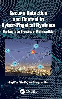 secure detection and control in cyber physical systems working in the presence of malicious data 1st edition