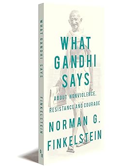 what gandhi says about nonviolence resistance and courage 1st edition norman g finkelstein 1935928791,