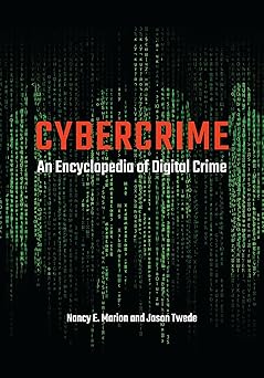 cybercrime an encyclopedia of digital crime 1st edition nancy e marion ,jason twede 1440857342, 978-1440857348