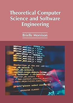 theoretical computer science and software engineering 1st edition brielle morrison 164725373x, 978-1647253738
