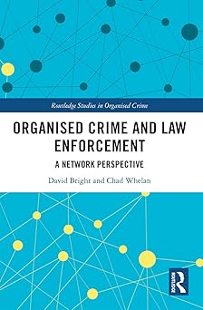 organised crime and law enforcement 1st edition david bright ,chad whelan 0367694530, 978-0367694531
