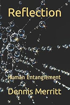 reflection human entanglement 1st edition dennis merritt 1549920049, 978-1549920042