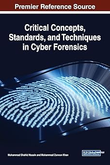 critical concepts standards and techniques in cyber forensics 1st edition mohammad shahid husain ,mohammad