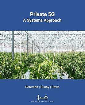 private 5g a systems approach 1st edition larry peterson ,oguz sunay ,bruce davie 173647216x, 978-1736472163