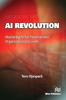 ai revolution mastering ai for personal and organizational growth 1st edition tero ojanpera 8770042322,