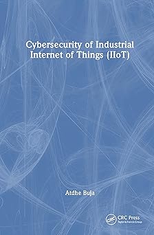cybersecurity of industrial internet of things 1st edition atdhe buja 1032467819, 978-1032467818