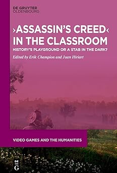 a assassina s creeda in the classroom historya s playground or a stab in the dark 1st edition erik champion