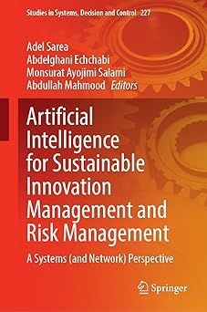artificial intelligence for sustainable innovation management and risk management a systems perspective 1st