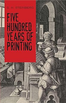 five hundred years of printing 1st edition s h steinberg ,beatrice warde 0486814459, 978-0486814452