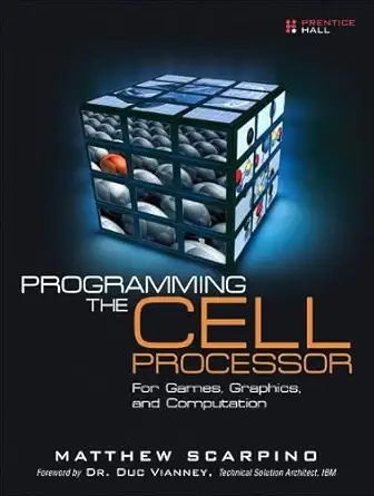 programming the cell processor for games graphics and computation 1st edition matthew scarpino 0136008860,