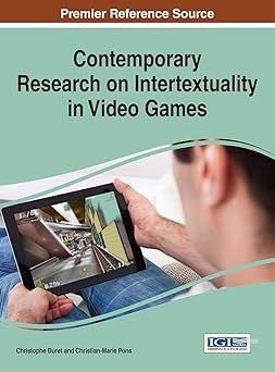 contemporary research on intertextuality in video games 1st edition christophe duret ,christian marie pons