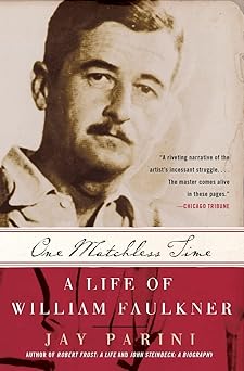 one matchless time a life of william faulkner 1st edition jay parini 0060935553, 978-0060935559
