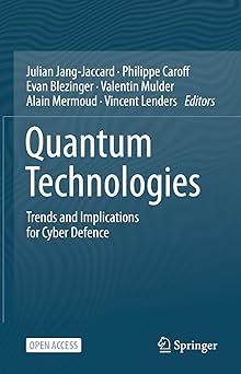 quantum technologies trends and implications for cyber defence 1st edition julian jang jaccard ,philippe