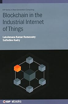 blockchain in the industrial internet of things 1st edition lakshmana kumar ramasamy ,seifedine kadry