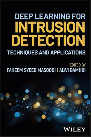 deep learning for intrusion detection techniques and applications 1st edition faheem syeed masoodi ,alwi