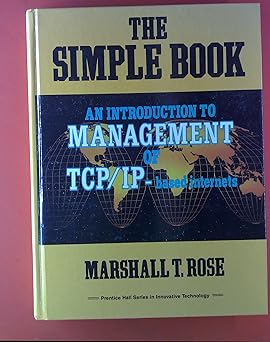 the simple book an introduction to management of tcp/ip based internets 1st edition marshall t rose