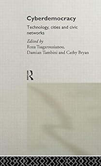 cyberdemocracy technology cities and civic networks 1st edition cathy bryan ,damian tambini ,roza