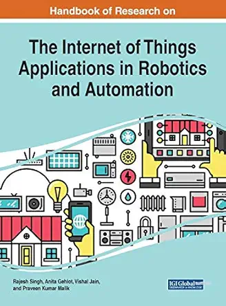 handbook of research on the internet of things applications in robotics and automation 1st edition rajesh