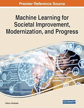 machine learning for societal improvement modernization and progress book series 1st edition vishnu s