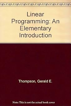 linear programming an elementary introduction 1st edition gerald e thompson 0819107999, 978-0819107992