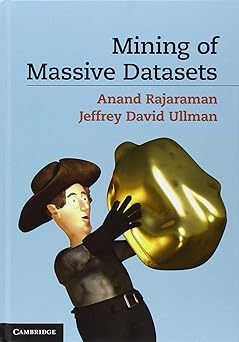 mining of massive datasets 1st edition anand rajaraman ,jeffrey david ullman 1107015359, 978-1107015357