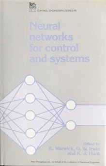 neural networks for control and systems 1st edition k warwick ,g w irwin ,k j hunt 0863412793, 978-0863412790