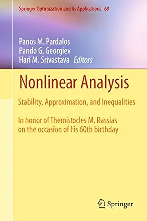nonlinear analysis stability approximation and inequalities 1st edition panos m pardalos ,pando g georgiev