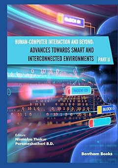 human computer interaction and beyond advances towards smart and interconnected environments 1st edition