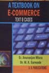 a textbook on e commerce text and cases 1st edition w k sarwade anuranjan misra 9380164270, 978-9380164274