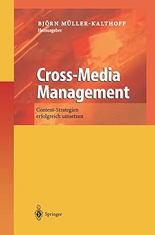 cross media management content strategien erfolgreich umsetzen 1st edition bja rn ma 1/4ller kalthoff