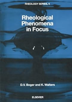 rheological phenomena in focus 1st edition d v boger 0444566929, 978-0444566928