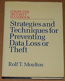 computer security handbook strategies and techniques for preventing data loss or theft 1st edition rolf t