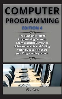 computer programming the fundamentals of programming terms to learn essential computer science concepts and