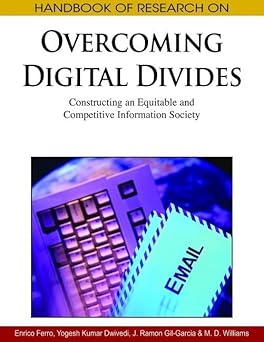 handbook of research on overcoming digital divides constructing an equitable and competitive information