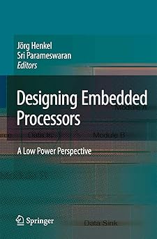 designing embedded processors a low power perspective 1st edition ja rg henkel ,sri parameswaran 1402058683,