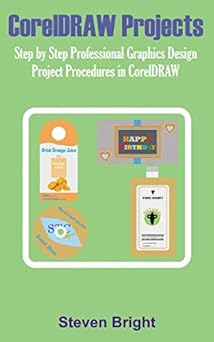 coreldraw projects step by step professional graphics design project procedures in coreldraw 1st edition