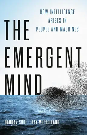 the emergent mind how intelligence arises in people and machines 1st edition gaurav suri ,jay mcclelland