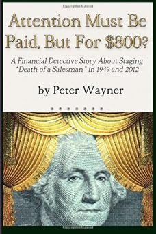 attention must be paid but for $800 a financial detective story about staging death of a salesman in 1949 and