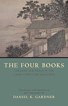 the four books the basic teachings of the later confucian tradition 1st edition daniel k gardner 0872208265,