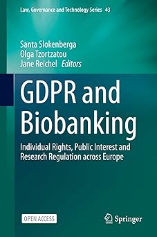 gdpr and biobanking individual rights public interest and research regulation across europe 1st edition santa