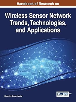 handbook of research on wireless sensor network trends technologies and applications 1st edition narendra