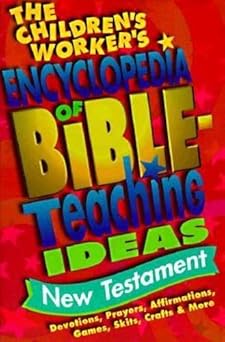 the childrens workers encyclopedia of bible teaching ideas new testament 1st edition jody brolsma ,jan