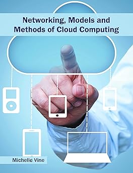 networking models and methods of cloud computing 1st edition michelle vine 1682852679, 978-1682852675