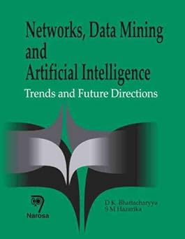 networks data mining and artificial intelligence trends and future directions 1st edition s m hazarika ,d k