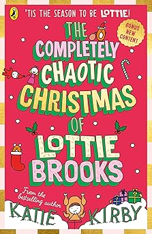 the completely chaotic christmas of lottie brooks 1st edition katie kirby 0241679168, 978-0241679166