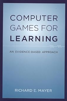 computer games for learning an evidence based approach 1st edition richard e mayer 0262027577, 978-0262027571